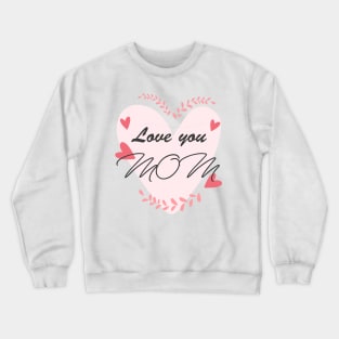 Happy Mothers Day Crewneck Sweatshirt